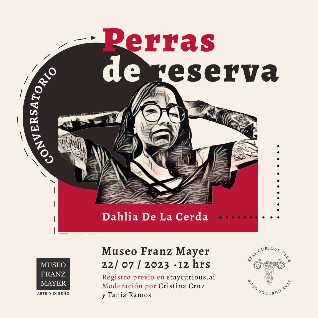 Invitación al conversatorio con Dahlia de la Cerda en el Museo Franz Mayer 🎙️